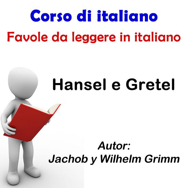Hansel e Gretel - Jachob y Wilhelm Grimm