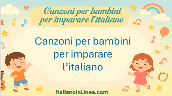Canzoni per bambini per imparare l'italiano